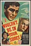 I Wouldn't Be in Your Shoes