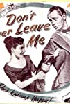Don't Ever Leave Me
