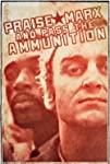 Praise Marx and Pass the Ammunition