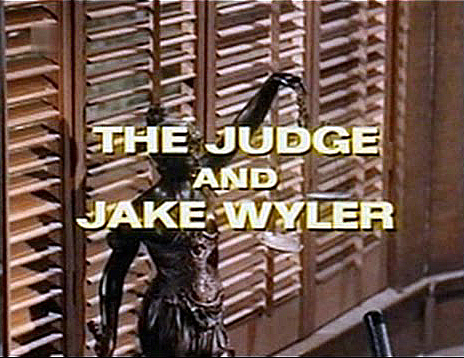 The Judge and Jake Wyler