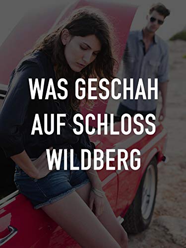 Was geschah auf Schloß Wildberg