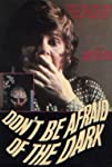 Don't Be Afraid of the Dark