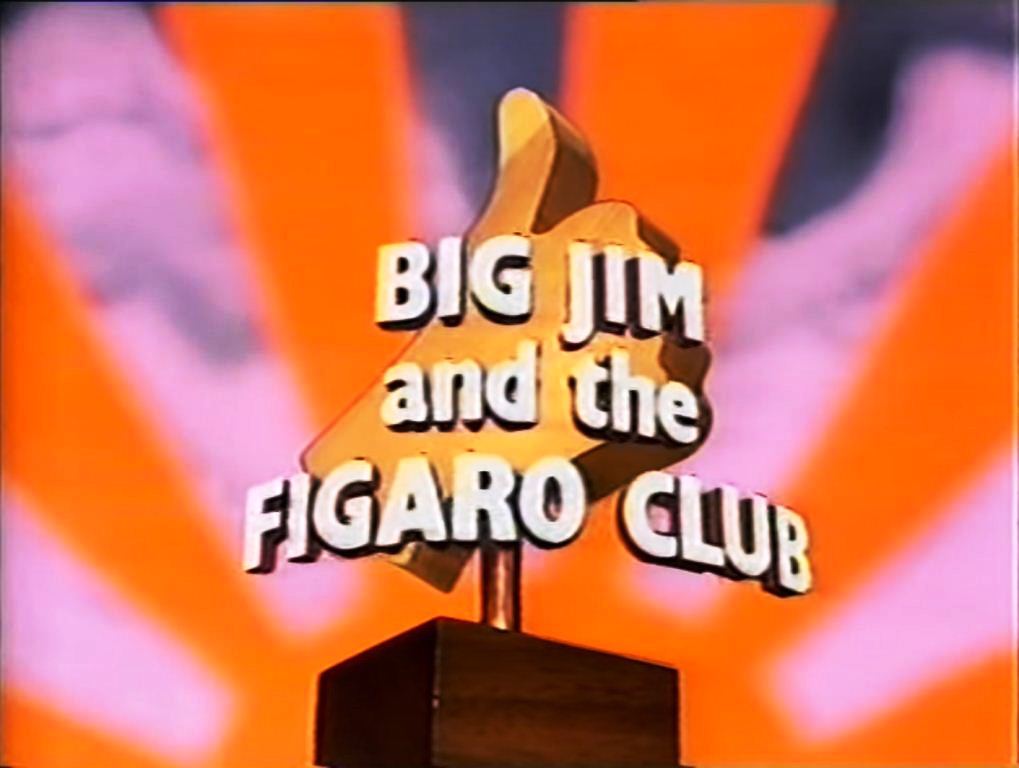 Big Jim and the Figaro Club