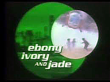 Ebony, Ivory and Jade