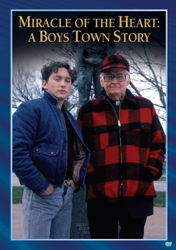 Miracle of the Heart: A Boys Town Story