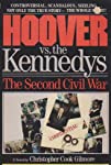 Hoover vs. the Kennedys: The Second Civil War