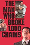 The Man Who Broke 1, 000 Chains