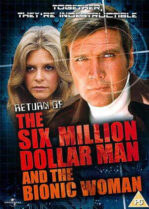 The Return of the Six-Million-Dollar Man and the Bionic Woman