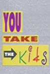 You Take the Kids