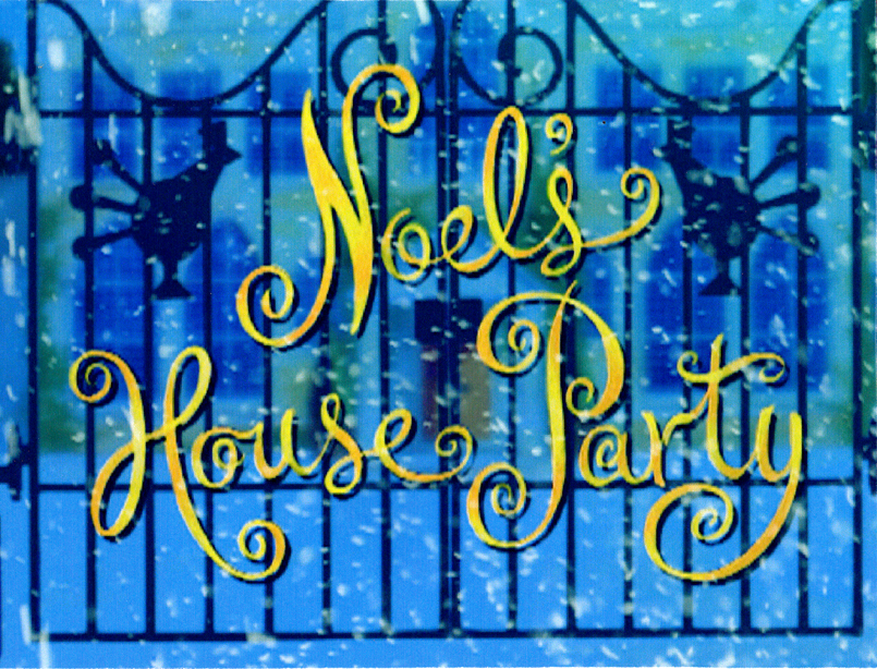 Noel's House Party