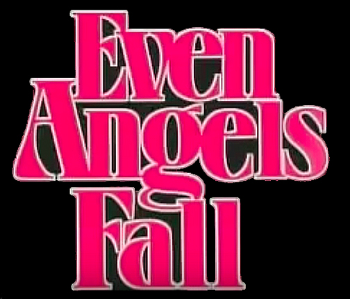 Even Angels Fall