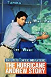 Triumph Over Disaster: The Hurricane Andrew Story
