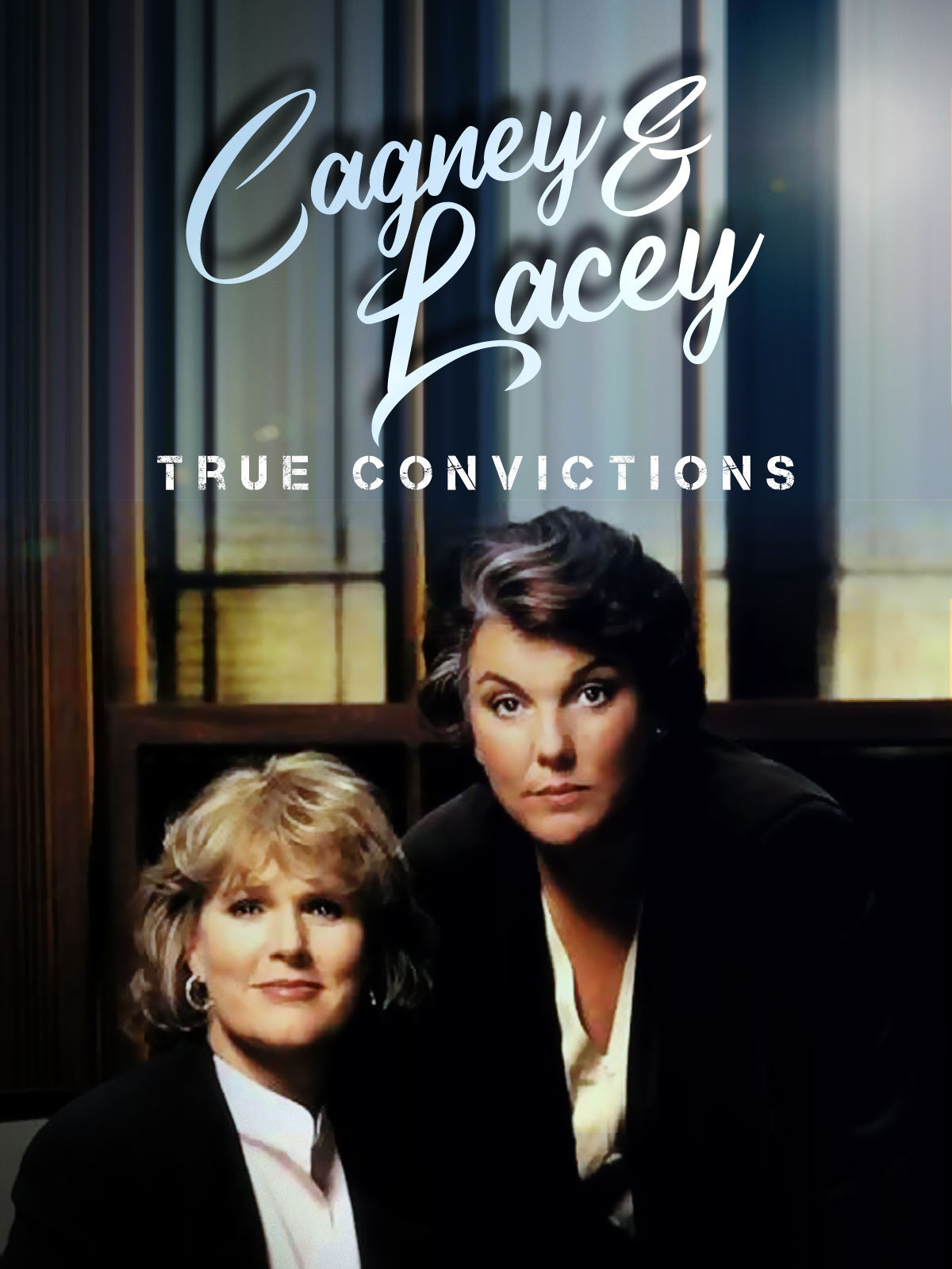 Cagney & Lacey: True Convictions