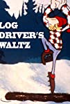 Canada Vignettes: Log Driver's Waltz