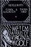 Me! I'm Afraid of Virginia Woolf