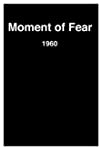 Moment of Fear