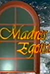 Madres egoístas