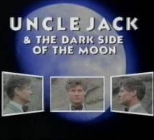 Uncle Jack and the Dark Side of the Moon