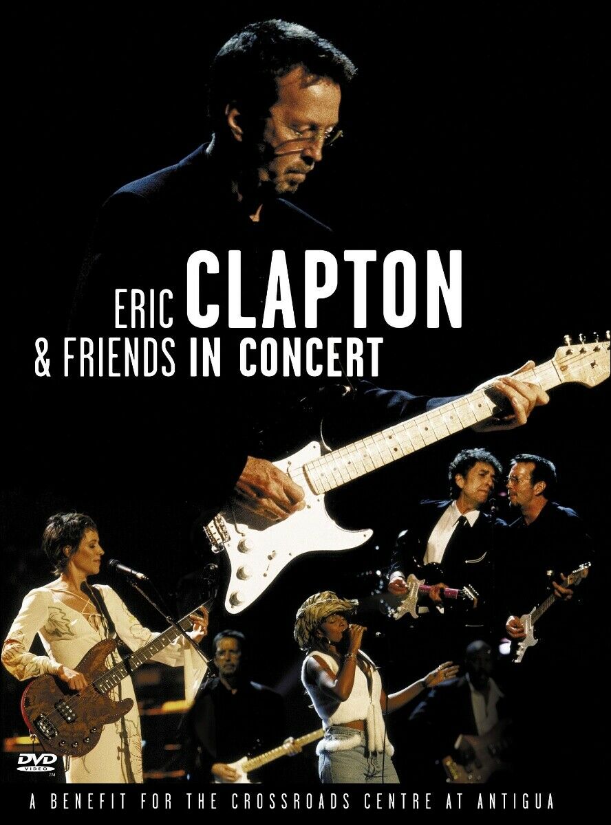 Eric Clapton & Friends in Concert: A Benefit for the Crossroads Centre at Antigua