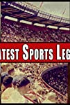 Greatest Sports Legends