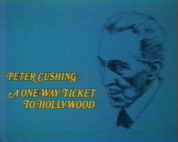 Peter Cushing: A One-Way Ticket to Hollywood