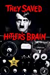 They Saved Hitler's Brain