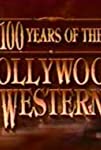 100 Years of the Hollywood Western