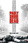 Pauly Shore Is Dead