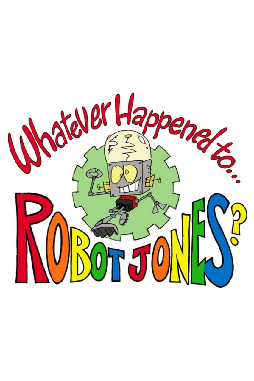 Whatever Happened to... Robot Jones?