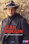 Jean Moulin, une affaire française