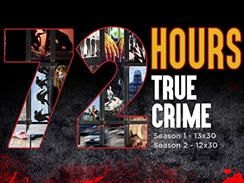 72 Hours: True Crime