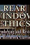 'Rear Window' Ethics: Remembering and Restoring a Hitchcock Classic