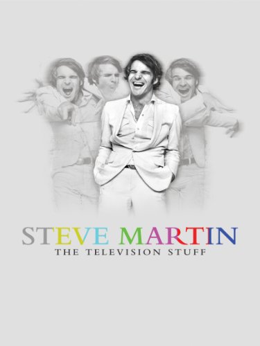 Steve Martin: A Wild and Crazy Guy