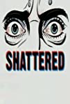 Shattered