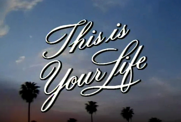 This Is Your Life