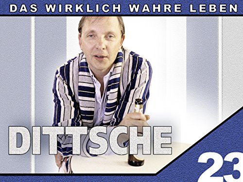 Dittsche - Das wirklich wahre Leben