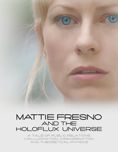 Mattie Fresno and the Holoflux Universe