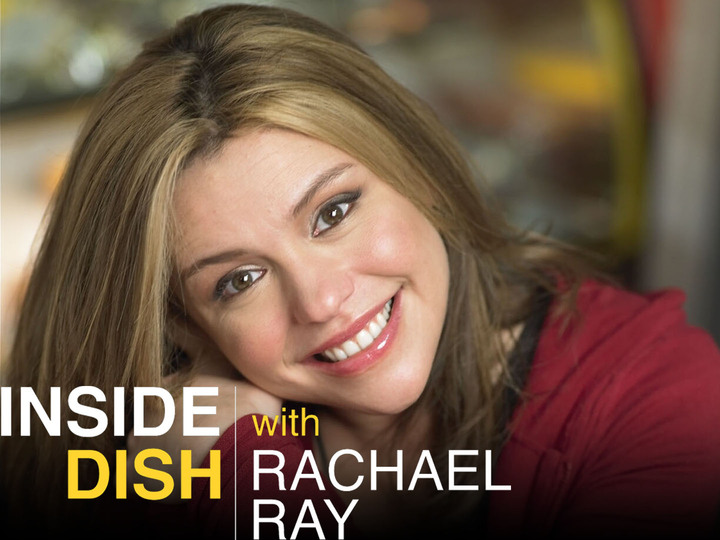 Inside Dish with Rachael Ray