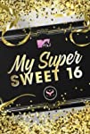 My Super Sweet 16