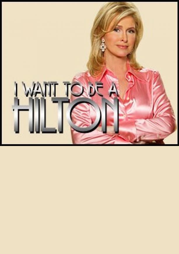 I Want to Be a Hilton