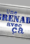 Une grenade avec ça?