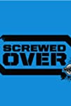 Screwed Over
