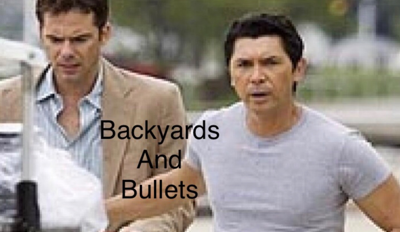 Backyards & Bullets