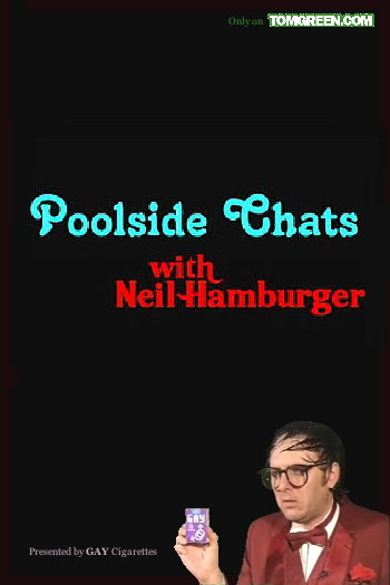 Poolside Chats with Neil Hamburger