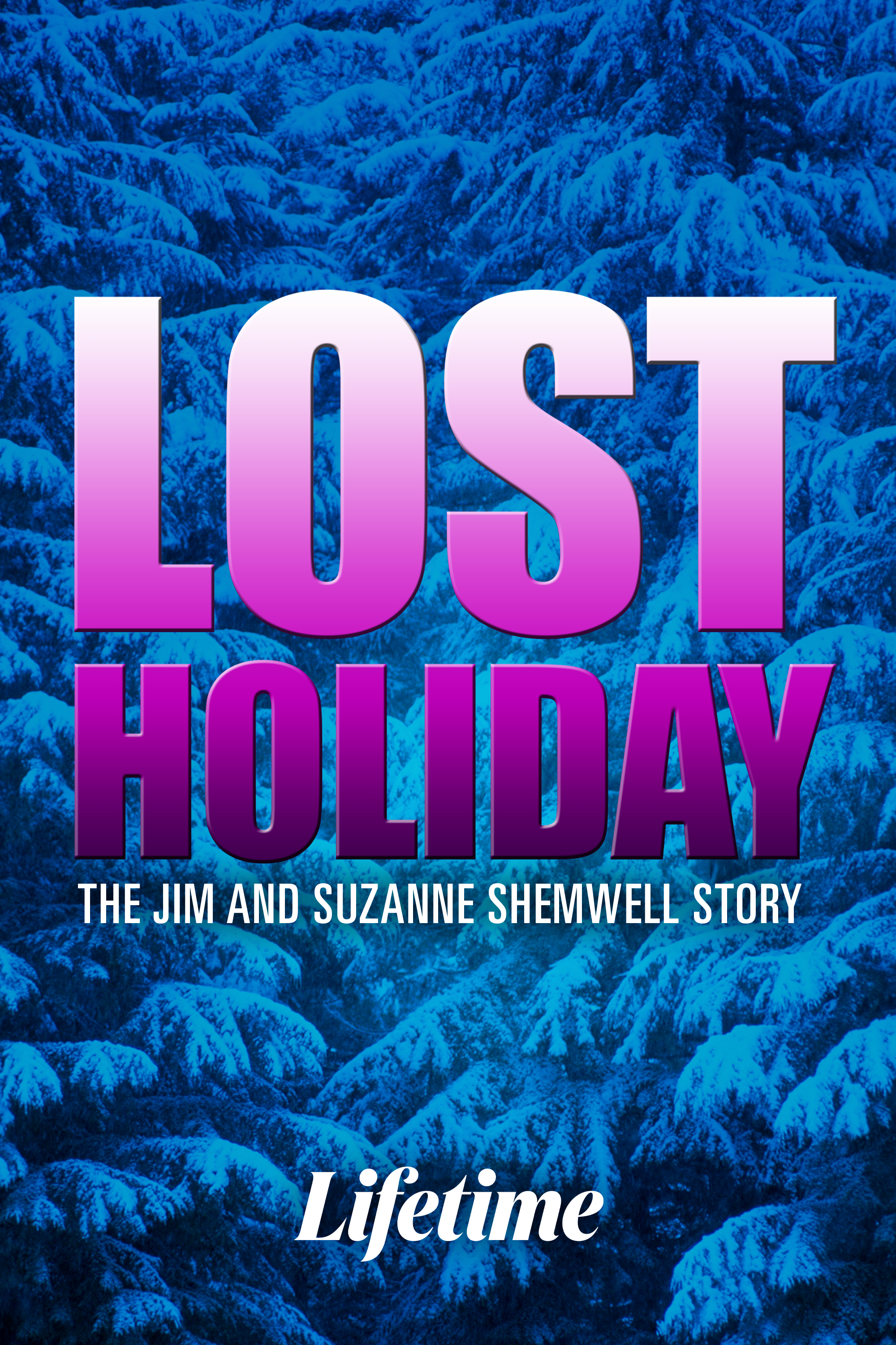 Lost Holiday: The Jim & Suzanne Shemwell Story