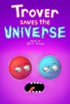 Trover Saves the Universe