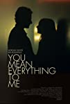 You Mean Everything to Me