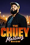The Chuey Martinez Show