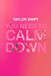 Taylor Swift: You Need to Calm Down