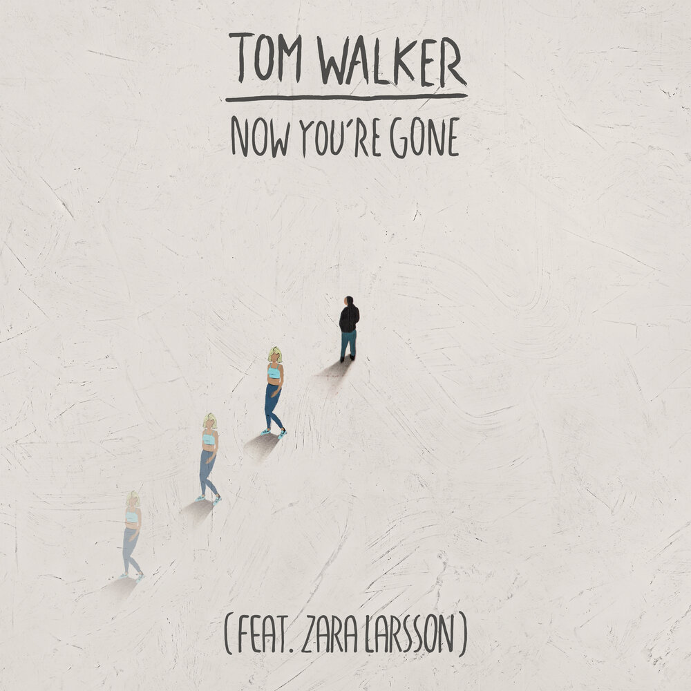 Tom Walker Feat. Zara Larsson: Now You're Gone